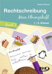 Rechtschreibung - Mein Übungsheft - Bd.2