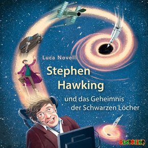 Stephen Hawking und das Geheimnis der Schwarzen Löcher, 1 Audio-CD