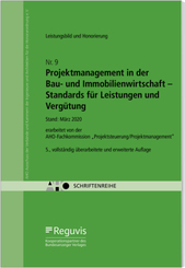 Projektmanagement in der Bau- und Immobilienwirtschaft - Standards für Leistungen und Vergütung; .