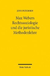 Max Webers Rechtssoziologie und die juristische Methodenlehre
