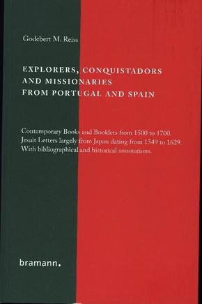 Explorers, Conquistadors and Missionaries from Portugal and Spain
