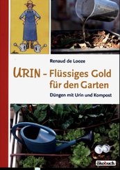Urin - Flüssiges Gold für den Garten