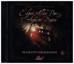 Die geheimnisvollen Fälle von Edgar Allan Poe und Auguste Dupin - Im Schatten der Guillotine, 1 Audio-CD