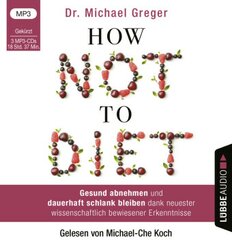 How Not To Diet, 3 Audio-CD, 3 MP3