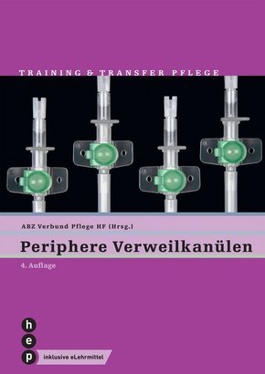 Training & Transfer Pflege: Periphere Verweilkanülen (Print inkl. eLehrmittel)