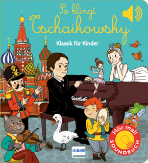 So klingt Tschaikowsky - Soundbuch Klassik für Kinder