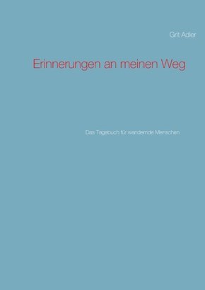 Erinnerungen an meinen Weg