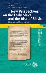 New Perspectives on the Early Slavs and the Rise of Slavic; .