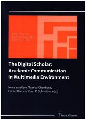 The Digital Scholar: Academic Communication in Multimedia Environment