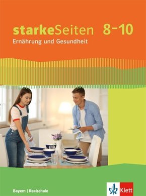 starkeSeiten Ernährung und Gesundheit, Ausgabe Bayern: 8.-10. Schuljahr, Schülerbuch