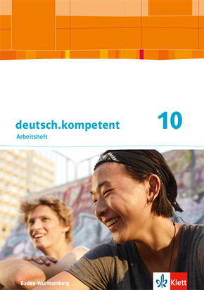 deutsch.kompetent 10. Ausgabe Baden-Württemberg, Arbeitsheft mit Lösungen