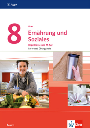 Auer Ernährung und Soziales. Ausgabe Bayern Mittelschule ab 2019: 8. Schuljahr, Lern- und Übungsheft