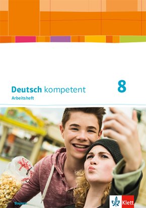 Deutsch kompetent - 8. Klasse, Arbeitsheft mit Lösungen