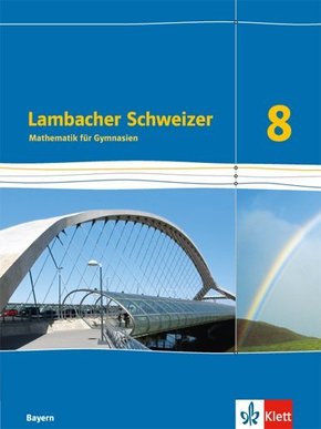 Lambacher Schweizer Mathematik 8. Ausgabe Bayern