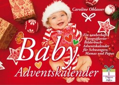 Baby Adventskalender - Ein zauberhaft fotografierter Bilderbuch-Adventskalender für Schwangere, Mamas und Papas