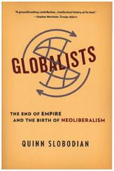 Globalists - The End of Empire and the Birth of Neoliberalism