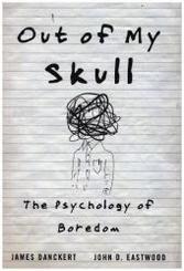 Out of My Skull - The Psychology of Boredom