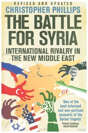 The Battle for Syria - International Rivalry in the New Middle East