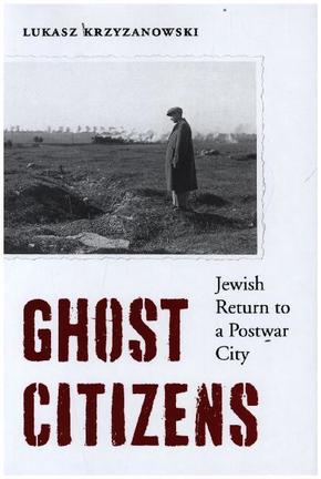 Ghost Citizens - Jewish Return to a Postwar City