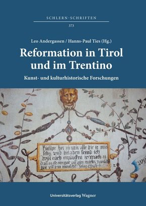 Reformation in Tirol und im Trentino. Kunst- und kulturhistorische Forschungen / Riforma protestante in Tirolo e in Tren