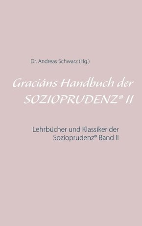 Graciáns Handbuch der SOZIOPRUDENZ® II