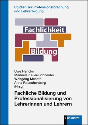 Fachliche Bildung und Professionalisierung von Lehrerinnen und Lehrern