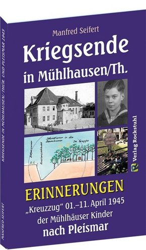 Kriegsende in Mühlhausen/Th. 1945 - ERINNERUNGEN