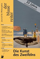Der Blaue Reiter. Journal für Philosophie / Die Kunst des Zweifelns