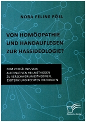 Von Homöopathie und Handauflegen zur Hassideologie? Zum Verhältnis von alternativen Heilmethoden zu Verschwörungstheorie