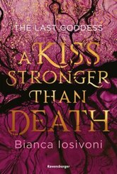 The Last Goddess, Band 2: A Kiss Stronger Than Death (Nordische-Mythologie-Romantasy von SPIEGEL-Bestsellerautorin Bianc