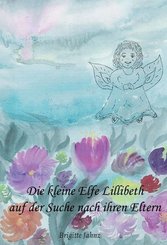 Die kleine Elfe Lillibeth auf der Suche nach ihren Eltern