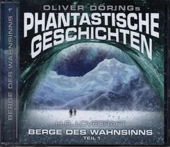 Oliver Dörings Phantastische Geschichten - Die Berge des Wahnsinns, 1 Audio-CD