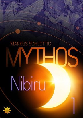 Mythos Nibiru - Band 1 - Bd.1