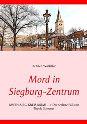 Mord in Siegburg-Zentrum