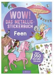 WOW! Das Metallic-Stickerbuch - Feen
