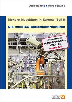 Die neue EG-Maschinenrichtlinie, Ausgabe 2015
