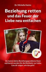 Beziehung retten und das Feuer der Liebe neu entfachen