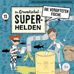 Die Grundschul-Superhelden - Die vergifteten Fische, 1 Audio-CD