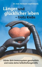 Länger und glücklicher leben leben -  trotz Krebs