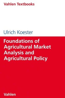 Foundations of Agricultural Market Analysis and Agricultural Policy