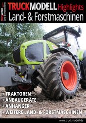 TRUCKmodell-Highlights Land- und Forstmaschinen