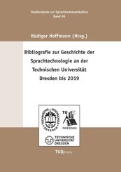 Bibliografie zur Geschichte der Sprachtechnologie an der Technischen Universität Dresden bis 2019
