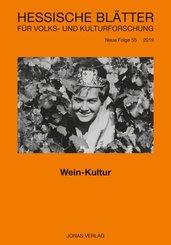 Hessische Blätter für Volks- und Kulturforschung: Wein-Kultur