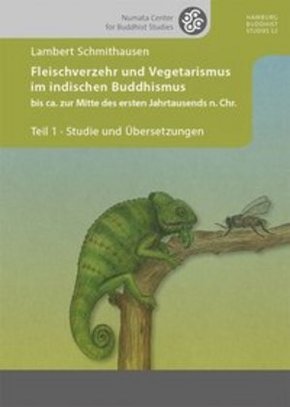 Fleischverzehr und Vegetarismus im indischen Buddhismus bis ca. zur Mitte des ersten Jahrtausends n. Chr. - Tl.1