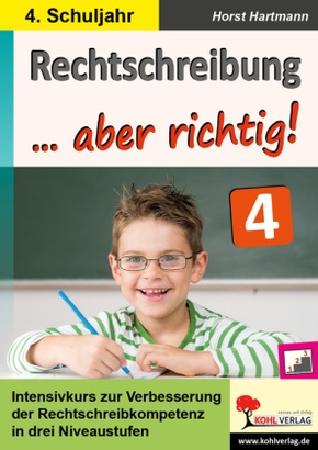 Rechtschreibung ... aber richtig! / Klasse 4