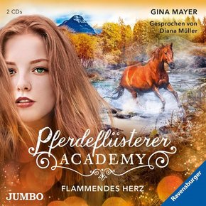 Pferdeflüsterer-Academy - Flammendes Herz, 2 Audio-CD