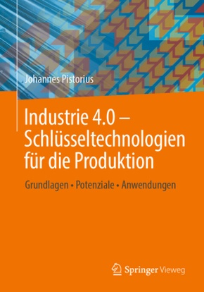Industrie 4.0 - Schlüsseltechnologien für die Produktion