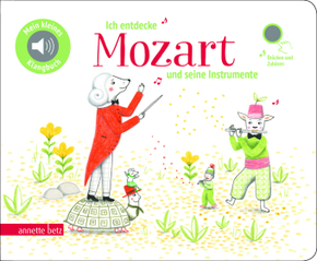 Ich entdecke Mozart und seine Instrumente - Pappbilderbuch mit Sound (Mein kleines Klangbuch)