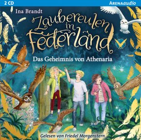 Zaubereulen in Federland - Das Geheimnis von Athenaria, 2 Audio-CD