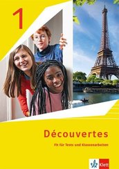 Découvertes. Ausgabe ab 2020 - Fit für Tests und Klassenarbeiten mit Lösungen und Mediensammlung 1. Lernjahr - Bd.1